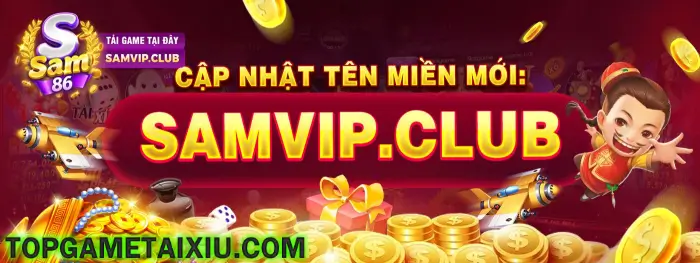 SamVip Club là sự thay thế cho tên miền cũ Sam86 Biz