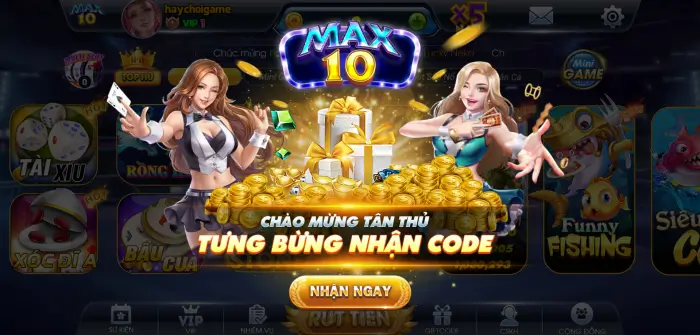 Max10 Club tặng hàng ngàn Code Tân Thủ mừng ra mắt