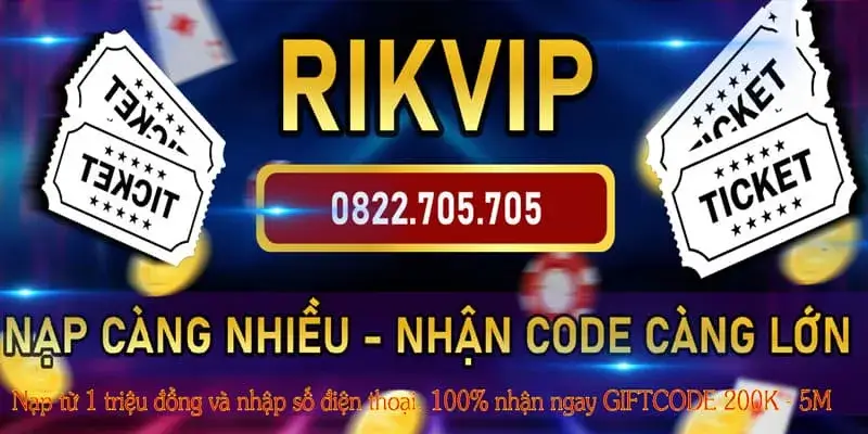 Giftcode Rikvip Và Hướng Dẫn Cách Thức Nhận Quà Cho Newbie