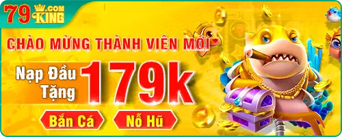 79King Bet tặng 179k thưởng chào mừng