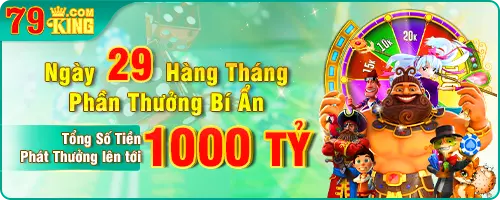 Khuyến mãi ngày 29 hàng tháng tại 79King Bet